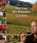 Bergerac - Des vins et des hommes