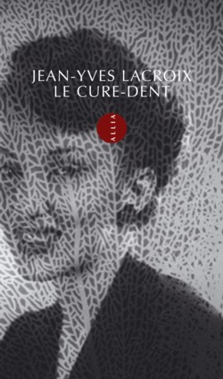 Jean-Yves Lacroix : Le cure-dent