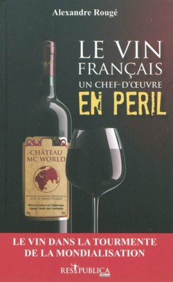 Alexandre Roug : Le vin franais, un chef-d'oeuvre en pril