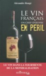 Alexandre Roug� : Le vin fran�ais, un chef-d'oeuvre en p�ril