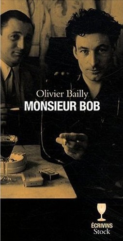 Olivier Bailly : Monsieur Bob