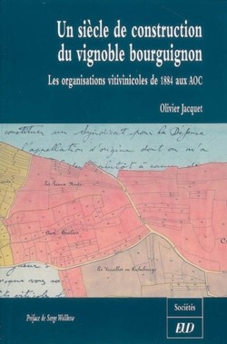 Olivier Jacquet - Un sicle de construction du vignoble bourguignon