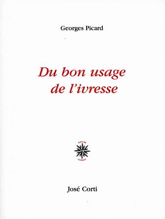 Georges Picard, Du bon usage de l'ivresse