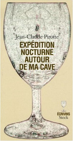 Jean-Claude Pirotte, Expdition nocturne autour de ma cave