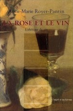 Anne-Marie Royer-Pantin, La rose et le vin