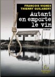 Fran�ois Vignes, Thierry Guilabert, Autant en emportre le vin