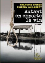 Fran�ois Vignes & Thierry Guilabert, Autant en emporte le vin