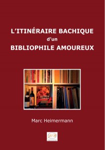 Marc Heimermann, L'itinéraire bachique d'un bibliophile amoureux