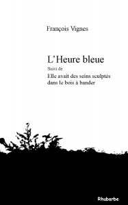 François Vignes, L'Heure bleue.