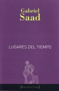 Gabriel Saad, Lugares del tiempo.